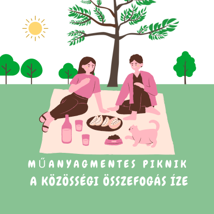 Műanyagmentes Piknik - A közösségi összefogás íze